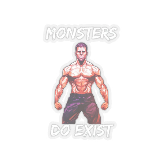 Monsters Do Exist Sticker